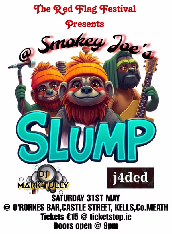 Slump at Smokey Joe's, Castle Street, Kells, Meath